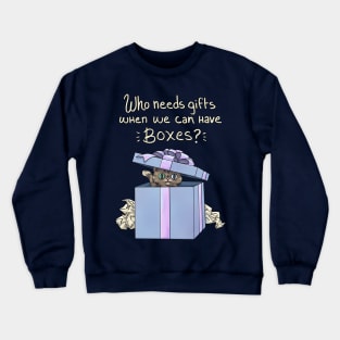 Who Needs Gifts When We Have Boxes? Crewneck Sweatshirt